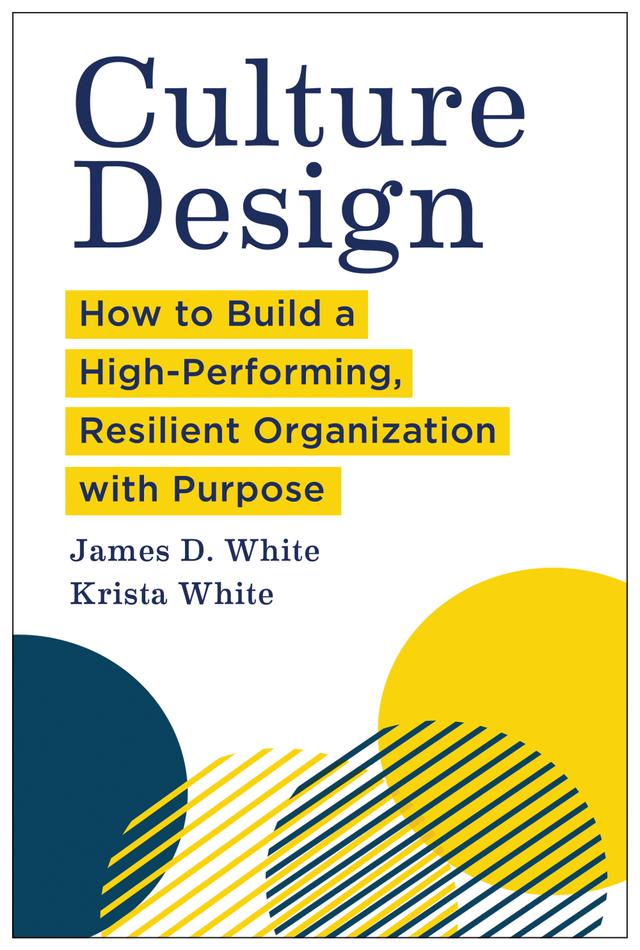 Culture Design by James D. White, Krista White