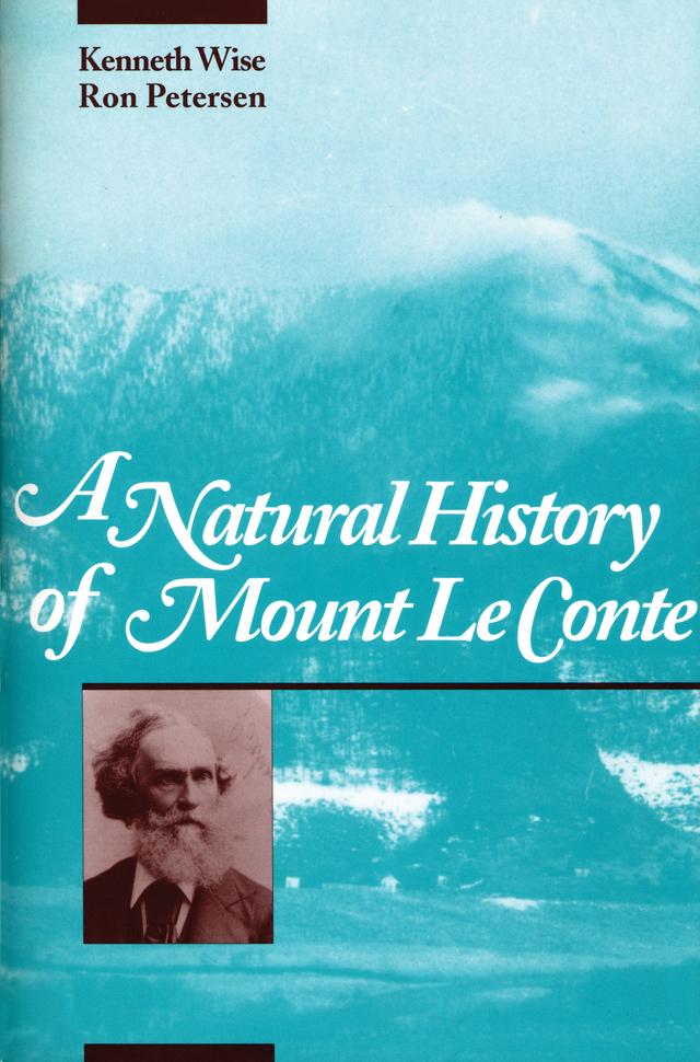 A Natural History of Mount Le Conte by Kenneth Wise, Ron Petersen