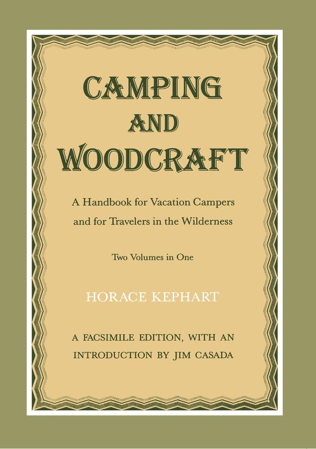 Camping and Woodcraft by Horace Kephart, Jim Casada