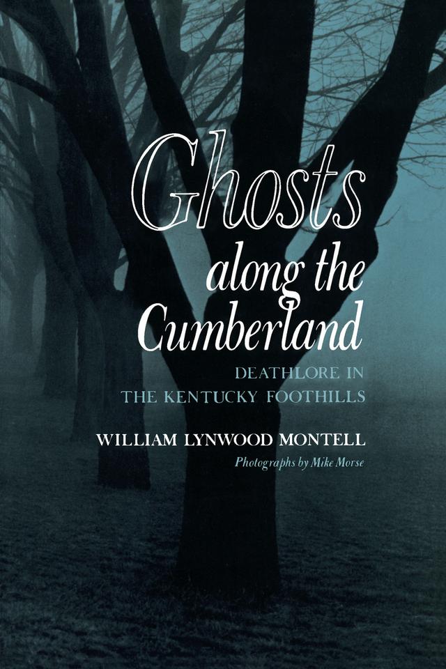 Ghosts along the Cumberland by William Lynwood Montell