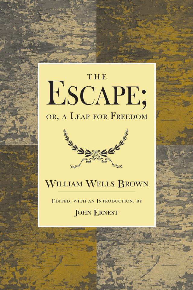 The Escape by John Ernest, William Wells Brown