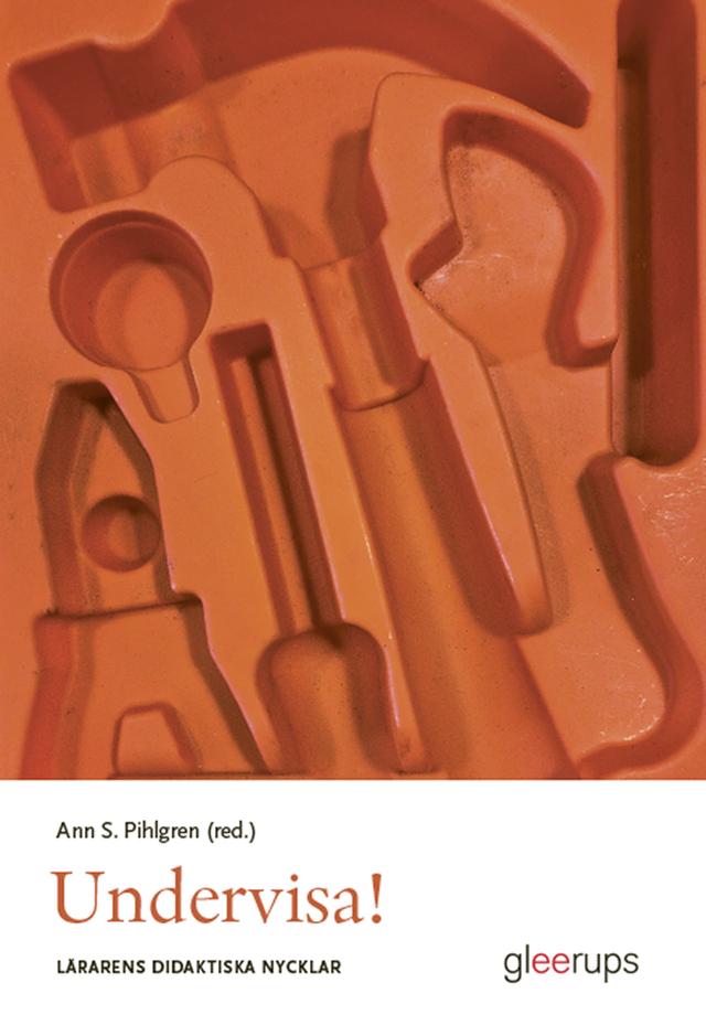 Undervisa! : Lärarens didaktiska nycklar by Ann S. Pihlgren (red.)