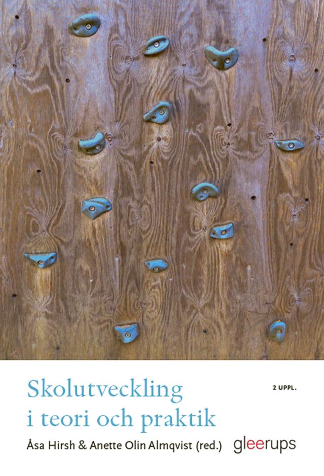 Skolutveckling i teori och praktik by Anette Olin Almqvist (red.), Åsa Hirsh (red.)