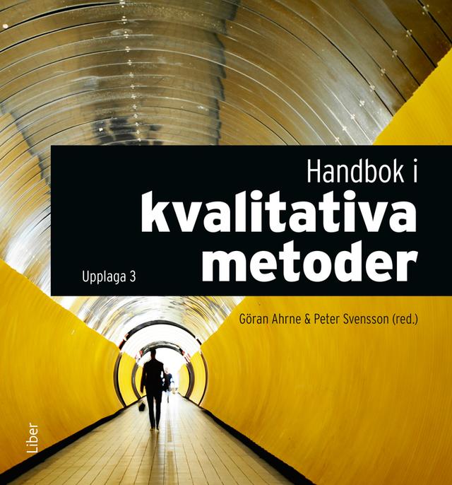 Handbok i kvalitativa metoder by Göran Ahrne & Peter Svensson (red.)
